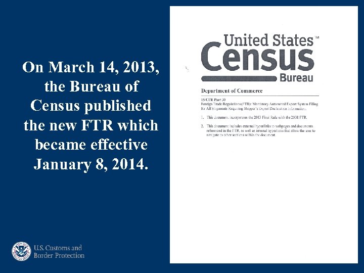 On March 14, 2013, the Bureau of Census published the new FTR which became