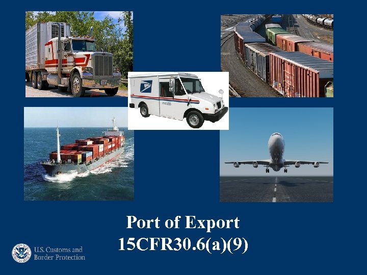 Port of Export 15 CFR 30. 6(a)(9) 