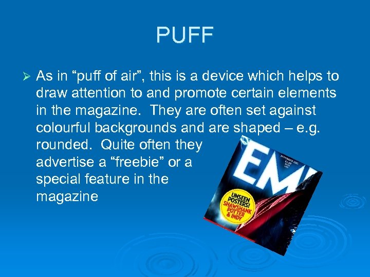 PUFF Ø As in “puff of air”, this is a device which helps to