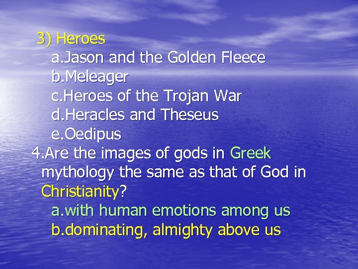  3) Heroes a. Jason and the Golden Fleece b. Meleager c. Heroes of