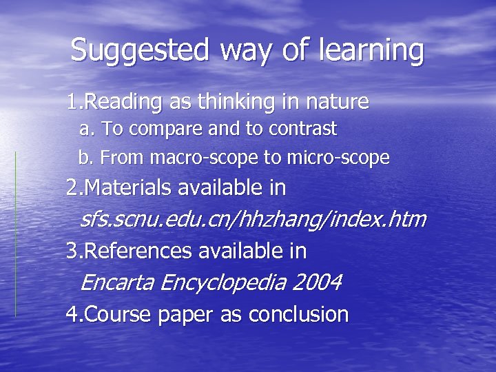 Suggested way of learning 1. Reading as thinking in nature a. To compare and