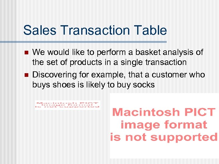 Sales Transaction Table n n We would like to perform a basket analysis of