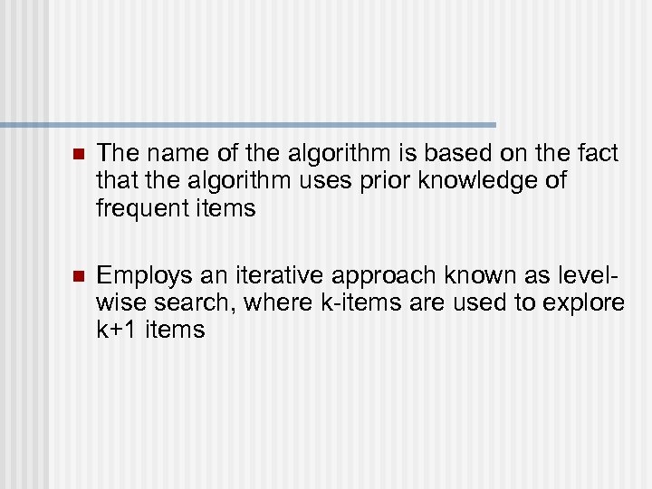 n The name of the algorithm is based on the fact that the algorithm