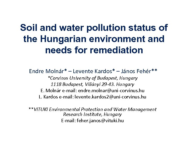 Soil and water pollution status of the Hungarian environment and needs for remediation Endre