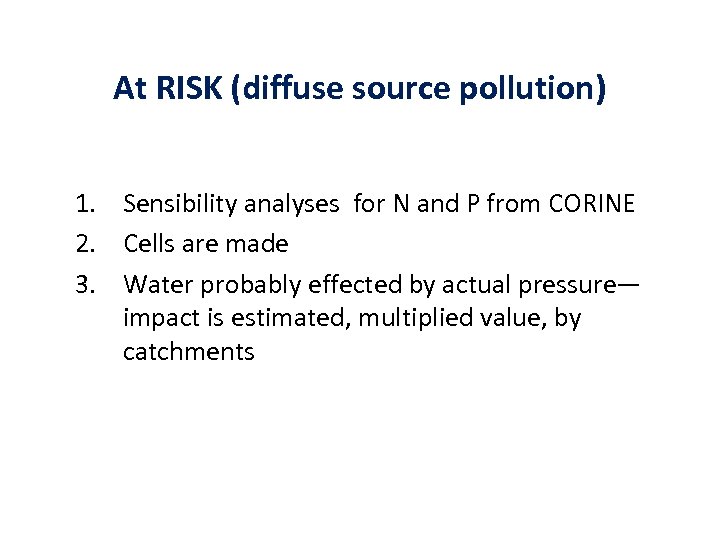 At RISK (diffuse source pollution) 1. Sensibility analyses for N and P from CORINE
