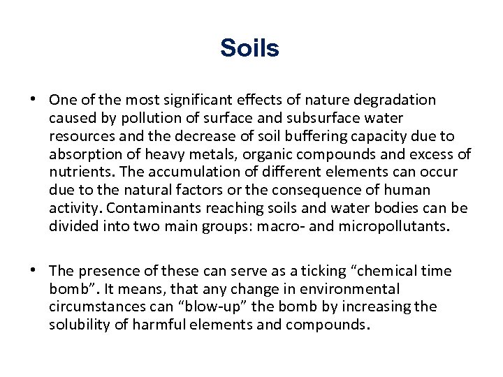 Soils • One of the most significant effects of nature degradation caused by pollution