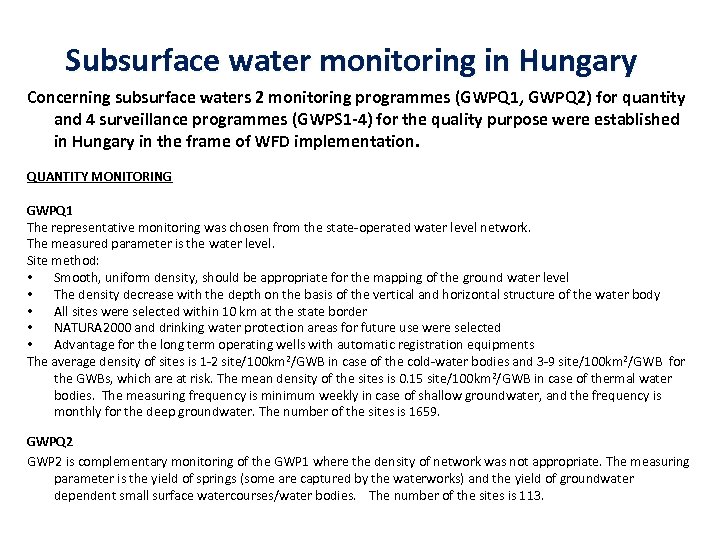 Subsurface water monitoring in Hungary Concerning subsurface waters 2 monitoring programmes (GWPQ 1, GWPQ