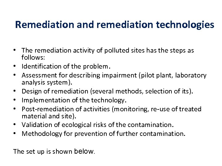 Remediation and remediation technologies • The remediation activity of polluted sites has the steps