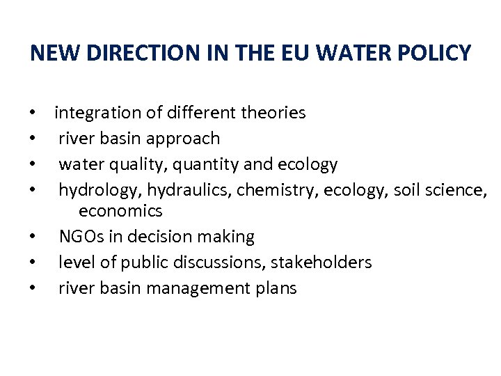NEW DIRECTION IN THE EU WATER POLICY integration of different theories river basin approach