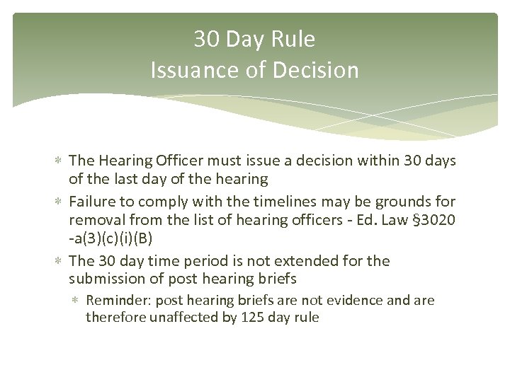 30 Day Rule Issuance of Decision The Hearing Officer must issue a decision within