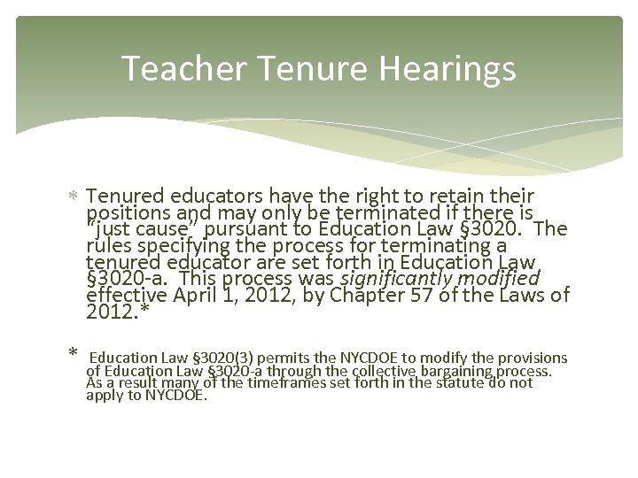 Teacher Tenure Hearings Tenured educators have the right to retain their positions and may