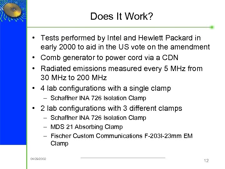 Does It Work? • Tests performed by Intel and Hewlett Packard in early 2000