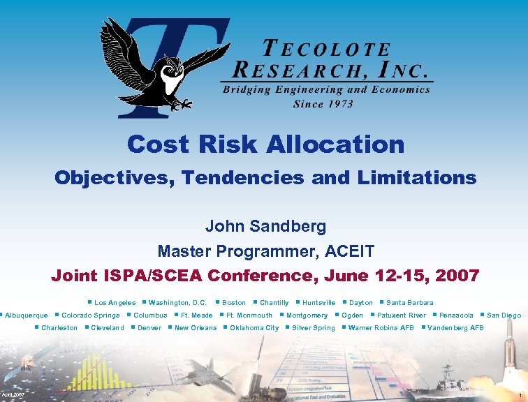 Cost Risk Allocation Objectives, Tendencies and Limitations John Sandberg Master Programmer, ACEIT Joint ISPA/SCEA