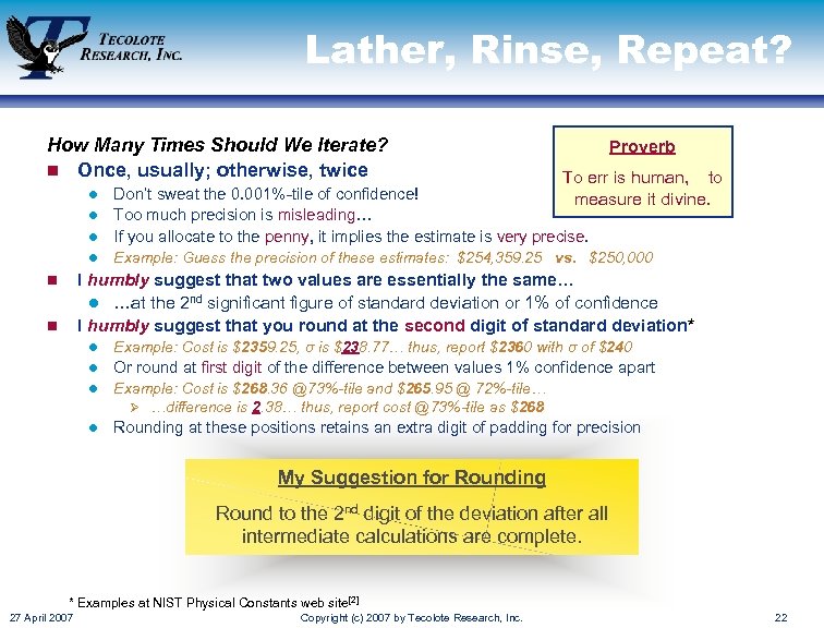 Lather, Rinse, Repeat? How Many Times Should We Iterate? n Once, usually; otherwise, twice