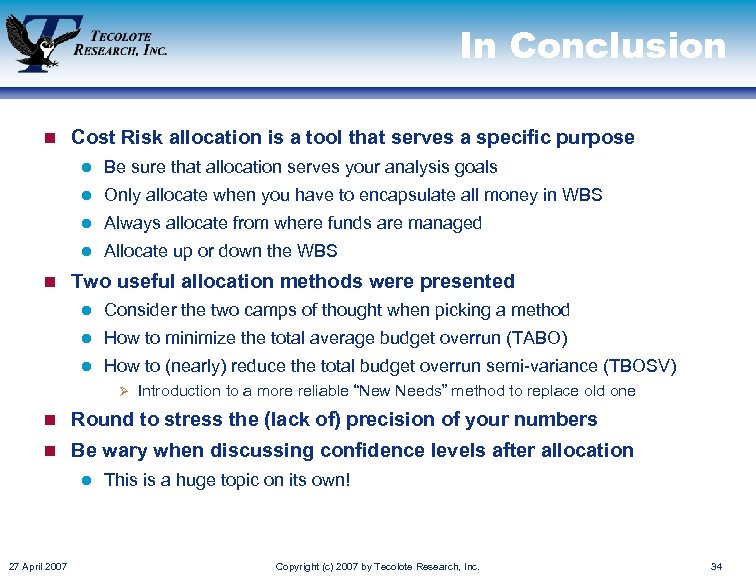 In Conclusion n Cost Risk allocation is a tool that serves a specific purpose