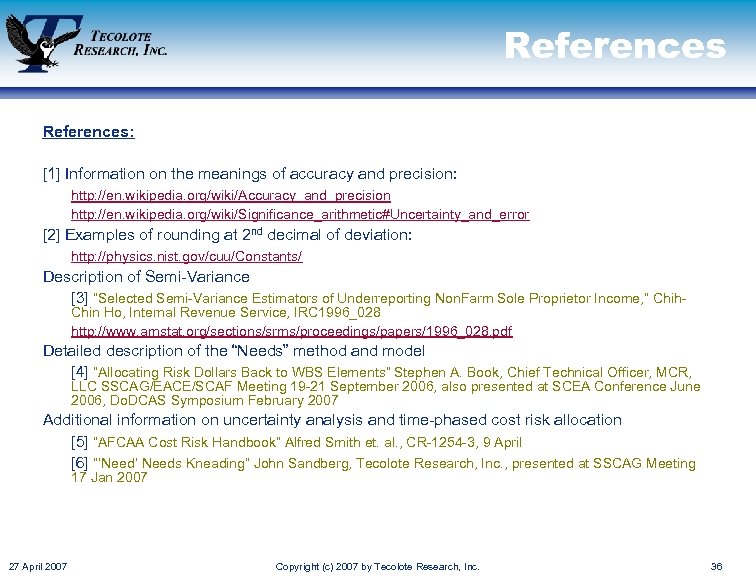 References: [1] Information on the meanings of accuracy and precision: http: //en. wikipedia. org/wiki/Accuracy_and_precision