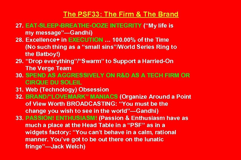 The PSF 33: The Firm & The Brand 27. EAT-SLEEP-BREATHE-OOZE INTEGRITY (“My life is