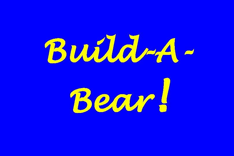 Build-ABear! 