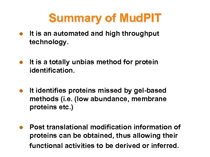 Summary of Mud. PIT l It is an automated and high throughput technology. l