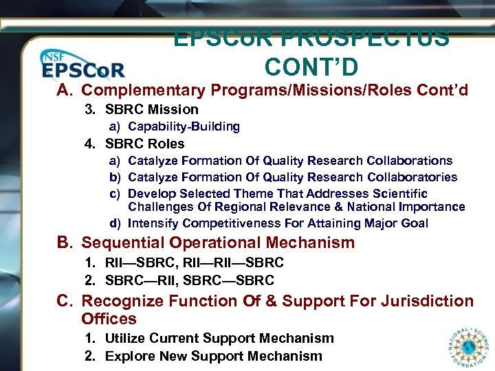 EPSCo. R PROSPECTUS CONT’D A. Complementary Programs/Missions/Roles Cont’d 3. SBRC Mission a) Capability-Building 4.
