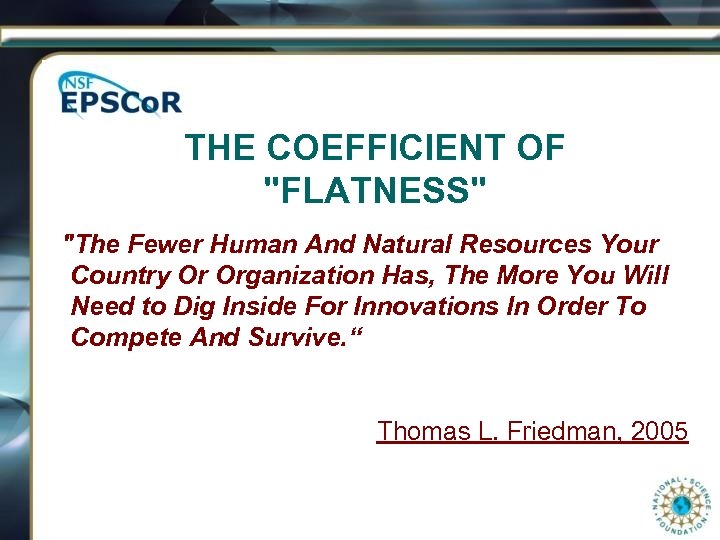 THE COEFFICIENT OF "FLATNESS" "The Fewer Human And Natural Resources Your Country Or Organization