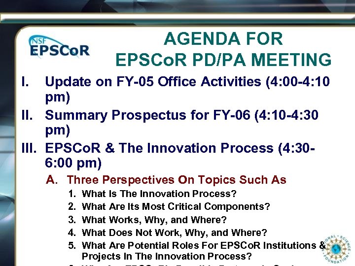 AGENDA FOR EPSCo. R PD/PA MEETING I. Update on FY-05 Office Activities (4: 00