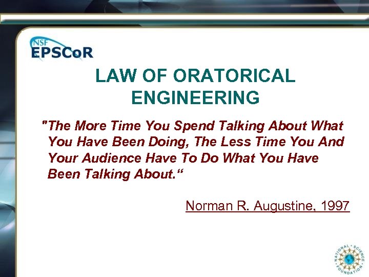LAW OF ORATORICAL ENGINEERING "The More Time You Spend Talking About What You Have