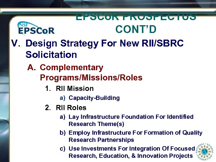 EPSCo. R PROSPECTUS CONT’D V. Design Strategy For New RII/SBRC Solicitation A. Complementary Programs/Missions/Roles