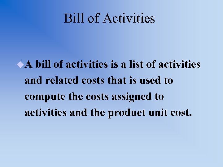 Bill of Activities u. A bill of activities is a list of activities and