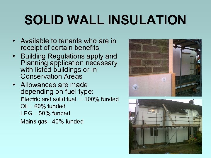 SOLID WALL INSULATION • Available to tenants who are in receipt of certain benefits