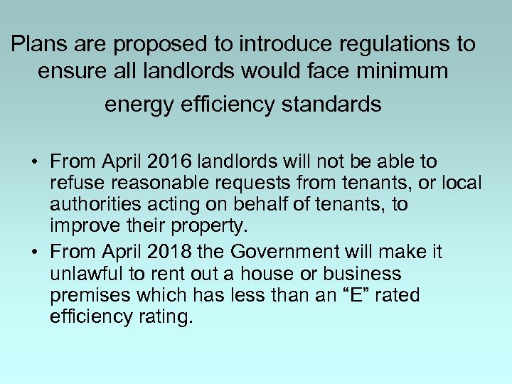 Plans are proposed to introduce regulations to ensure all landlords would face minimum energy