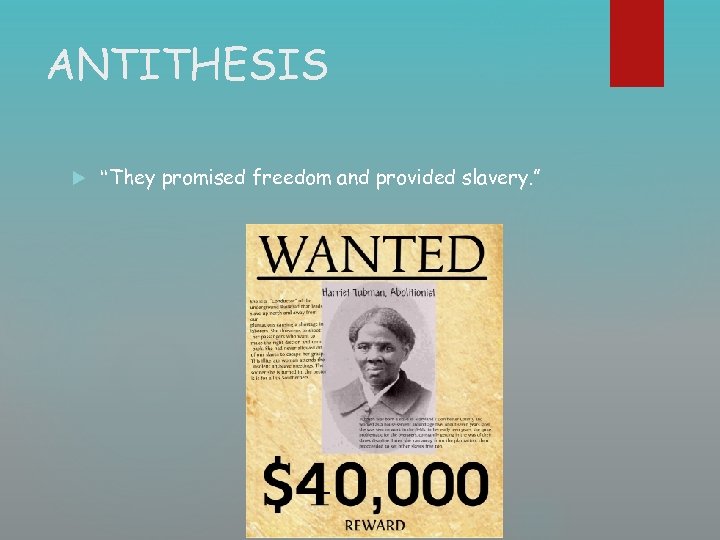ANTITHESIS “They promised freedom and provided slavery. ” 