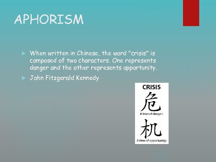 APHORISM When written in Chinese, the word 