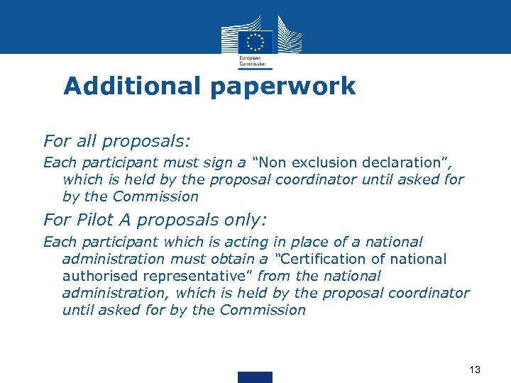 Additional paperwork For all proposals: Each participant must sign a “Non exclusion declaration”, which