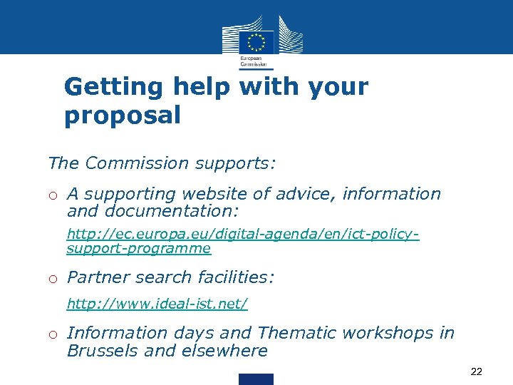 Getting help with your proposal The Commission supports: o A supporting website of advice,