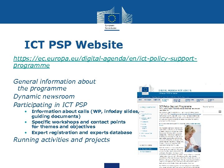 ICT PSP Website https: //ec. europa. eu/digital-agenda/en/ict-policy-supportprogramme General information about the programme Dynamic newsroom
