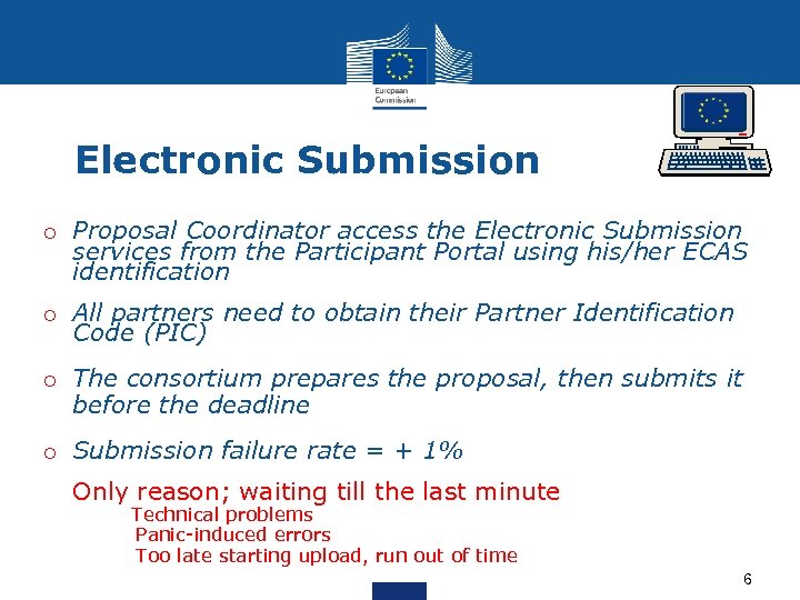 Electronic Submission o Proposal Coordinator access the Electronic Submission services from the Participant Portal