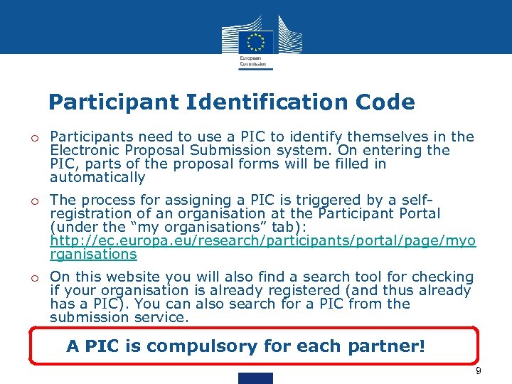 Participant Identification Code o Participants need to use a PIC to identify themselves in
