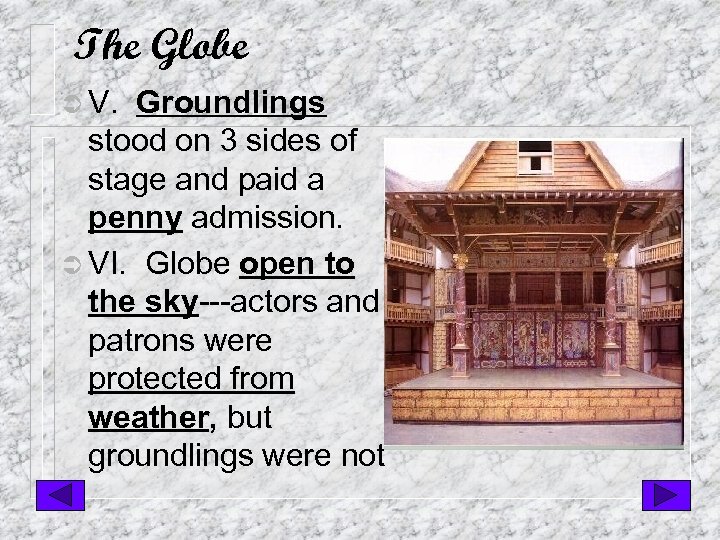 The Globe Theater The Globe O I