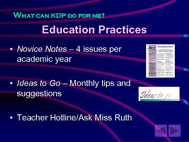 What can KDP do for me? Education Practices • Novice Notes – 4 issues
