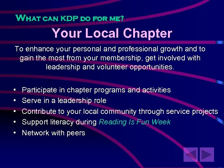 What can KDP do for me? Your Local Chapter To enhance your personal and