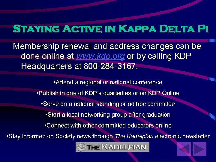 Staying Active in Kappa Delta Pi Membership renewal and address changes can be done