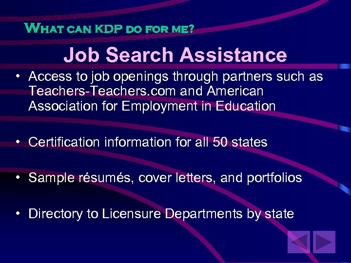 What can KDP do for me? Job Search Assistance • Access to job openings