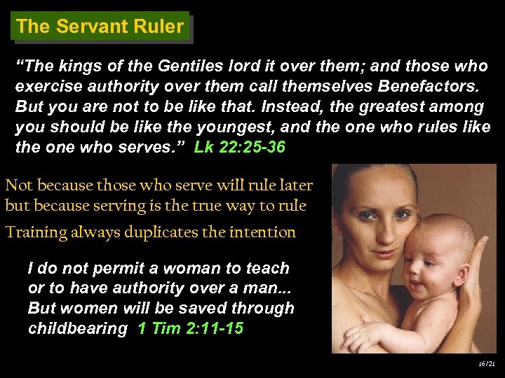 The Servant Ruler “The kings of the Gentiles lord it over them; and those