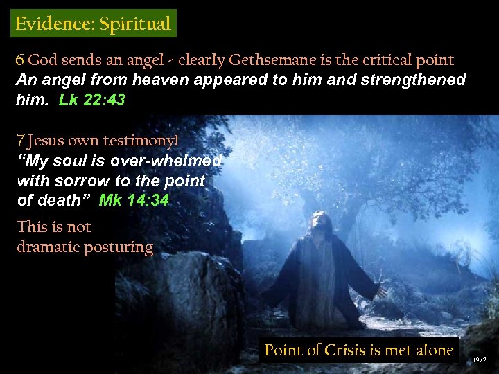 Evidence: Spiritual 6 God sends an angel - clearly Gethsemane is the critical point