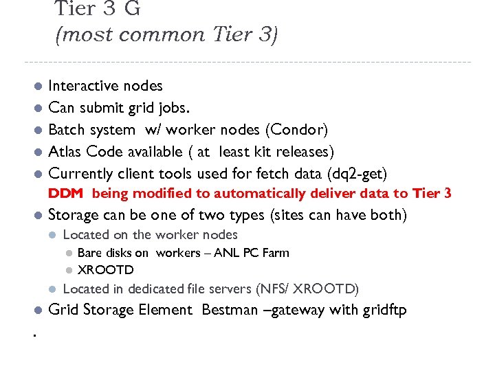 Tier 3 G (most common Tier 3) l l l Interactive nodes Can submit