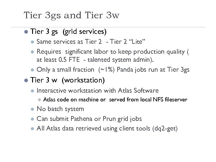 Tier 3 gs and Tier 3 w l Tier 3 gs (grid services) l