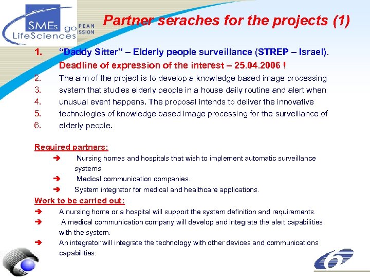 Partner seraches for the projects (1) 1. “Daddy Sitter” – Elderly people surveillance (STREP
