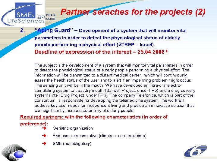 Partner seraches for the projects (2) 2. “Aging Guard” – Development of a system