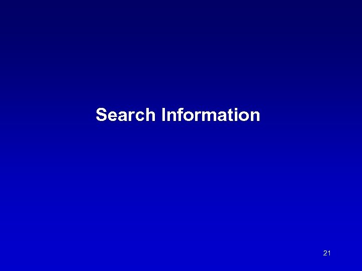 Search Information 21 